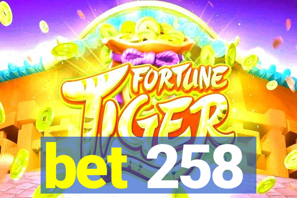 bet 258